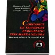 Coridorul de transport euroasiatic prin Marea Neagra. Drumul matasii in sec. al XXI-lea