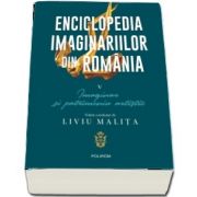 Enciclopedia imaginariilor din Romania. Vol. V: Imaginar si patrimoniu artistic