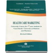 Health care marketing university course for 1st year students in Carol Davila university of medicine and pharmacy. Revised edition