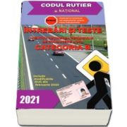 Intrebari si teste, CATEGORIA B pentru obtinerea permisului de conducere auto, anul 2021 - Include modificarile OUG din februarie 2020