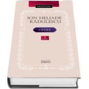 Ion Heliade Radulescu. Opere, volumul I
