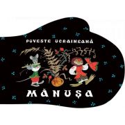 Manusa. Poveste ucraineana - Ilustratii de Oleg Vasiliev si Erik Bulatov