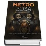Metro 2034 (Continuarea bestsellerului Metro 2033)