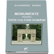 Monumente pentru eroii culturii romane