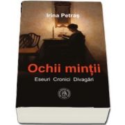 Ochii mintii. Eseuri, cronici, divagari