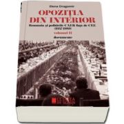 Opozitia din interior. Documente, volumul II