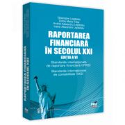 Raportarea financiara in secolul XXI. Editia a VI-a. Standarde internationale de raportare financiara (IFRS). Standarde internationale de contabilitate (IAS)