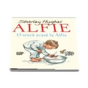 Alfie. O seara acasa la Alfie de Shirley Hughes