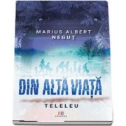 Din alta viata. Teleleu