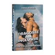 Dana Bordea, Dragoste all inclusive. Volumul II: Confesiuni din paradis