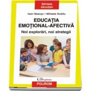 Educatia emotional-afectiva. Noi explorari, noi strategii