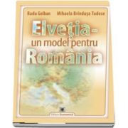 Elvetia. Un model pentru Romania