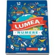 Lumea in numere. Peste 2000 de curiozitati si date