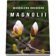 Magnolii de Magdalena Orghidan