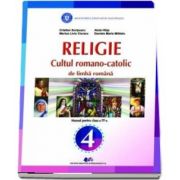 Religie. Cultul romano-catolic de limba romana. Manual pentru clasa a IV-a (Scripcaru Cristian)