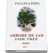 Arbore de jad, haiku. Editie bilingva romana-engleza