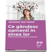 Ce gandesc oamenii in sinea lor. Descifrarea limbajului corporal