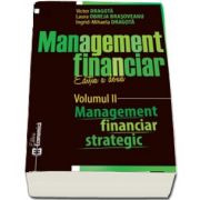 Management financiar. Editia a doua. Volumul II. Management financiar strategic