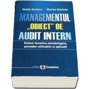 Managementul, obiect de audit intern. Sinteze teoretico-metodologice, proceduri utilizabile si aplicatii