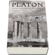 Platon. Opera integrala, volumul I
