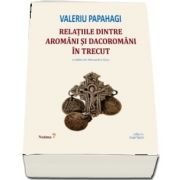 Relatiile dintre aromani si dacoromani in trecut, Valeriu Papahagi, Cartex