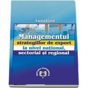 Managementul strategiilor de export la nivel national, sectorial si regional