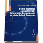 Pentru cresterea competitivitatii intreprinderilor romanesti pe piata Uniunii Europene