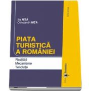 Piata turistica a Romaniei. Realitati. Mecanisme. Tendinte, editia a II-a