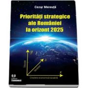 Prioritati strategice ale Romaniei la orizont 2025