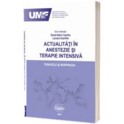 Actualitati in anestezie si terapie intensiva. Toracele si respiratia, Sanda Maria Copotoiu