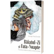 Baiatul-Zi si Fata-Noapte. Povestea intalnirii dintre minte si inima, George MacDonald, Predania