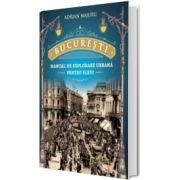 Bucuresti. Manual de explorare urbana pentru elevi, Adrian Majuru, Litera