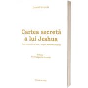 Cartea secreta a lui Jeshua. Anotimpurile trezirii, volumul I