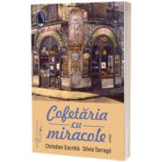 Cofetaria cu miracole, Christian Escriba, Humanitas