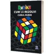 Cum sa rezolvi Cubul Rubik