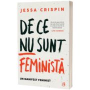 De ce nu sunt feminista. Un manifest feminist, Jessa Crispin, Curtea Veche