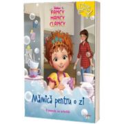 Disney Junior. Fancy Nancy Clancy. Mamica pentru o zi. O poveste cu activitati (Disney)