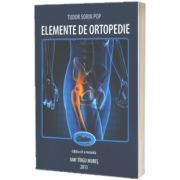 Elemente de ortopedie. Editia a II-a, Tudor Sorin Pop