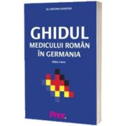 Ghidul Medicului roman in Germania, Cristina Schuster, Prior