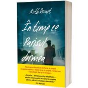 In timp ce Parisul dormea, Ruth Druart