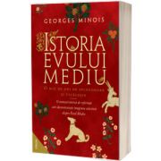 Istoria Evului Mediu. O mie de ani de splendoare si ticalosie