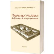 Manastirea Vacaresti din Bucuresti, de la origini pana astazi, Octavian Dumitru Marinescu, Basilica