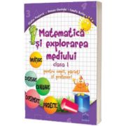 Matematica si explorarea mediului - Clasa I - pentru copii, parinti si profesori