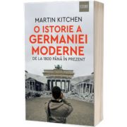 O istorie a Germaniei moderne, de la 1800 pana in prezent de Martin Kitchen