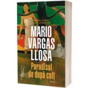 Paradisul de dupa colt, Mario Vargas Llosa, Humanitas