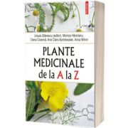 Plante medicinale de la A la Z (editia a IV-a revazuta si adaugita), Ursula Stanescu, Polirom