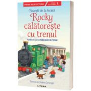 Povesti de la ferma. Rocky calatoreste cu trenul. Citesc cu ajutor (Nivelul 1)