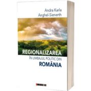 Regionalizarea in limbajul politic din romania, Andra Karla, Eikon