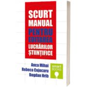 Scurt manual pentru editarea lucrarilor stiintifice, Anca Mihai, Tritonic