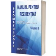 Stomatologie, manual pentru rezidentiat, volumul II, Ecaterina Ionescu, Carol Davila